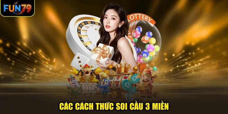 Các cách thức soi cầu 3 miền