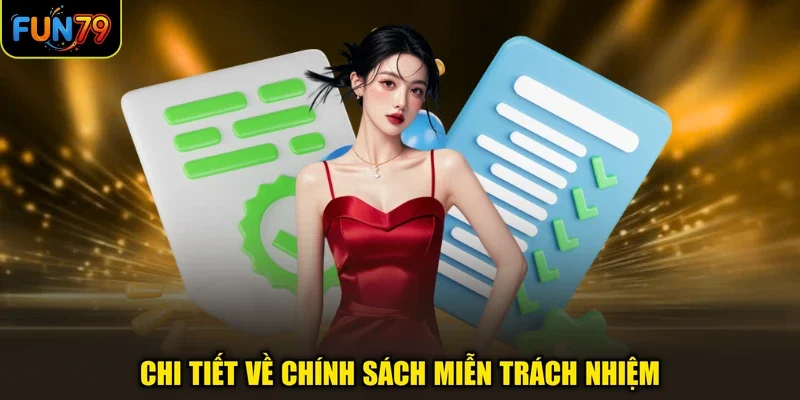 Chi tiết về chính sách miễn trách nhiệm