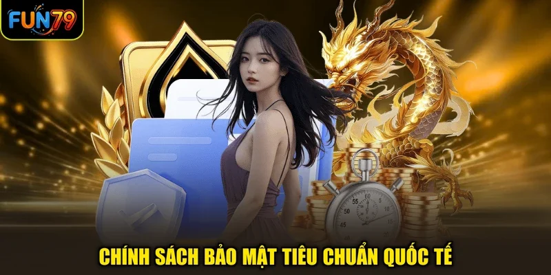 Chính Sách Bảo Mật 1 Chính sách bảo mật tiêu chuẩn quốc tế
