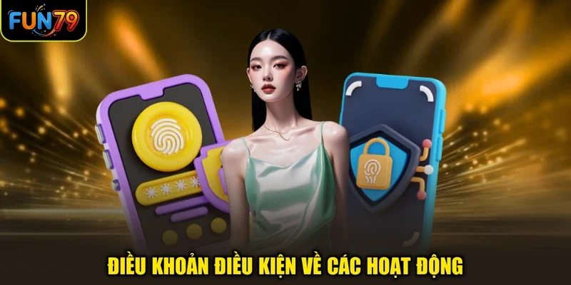 Điều Khoản Điều Kiện 2 Điều khoản điều kiện về các hoạt động