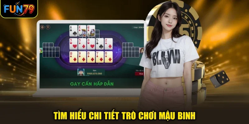 Tìm hiểu chi tiết trò chơi Mậu Binh