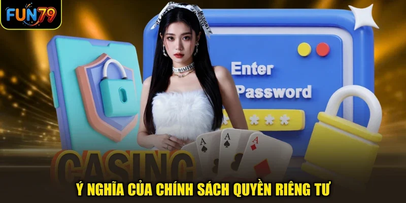 Ý nghĩa của chính sách quyền riêng tư